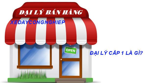 đại lý cấp 1 là gì